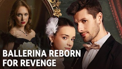 Ballerina Reborn For Revenge - English & Spanish subtitles
