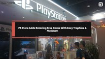 PS Store Adds Relaxing Free Game With Easy Trophies & Platinum