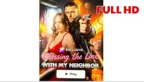 🔥 🔥 🔥 Crossing The Line With My Neighbor #fullmovie #englishsub
