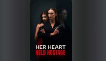 Her Heart Held Hostage Full Full Movie