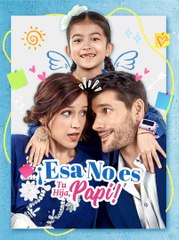 ¡Esa No Es Tu Hija, Papi!