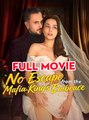 No Escape From The Mafia King's Embrace - Full