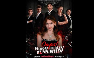 Oops! Reborn Heiress Runs Wild (2025) - FULL [Eng Sub]