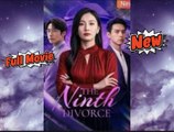 The Ninth Divorce Chinese Drama [Engsub]