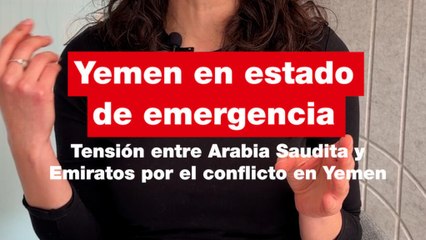Yemen impone estado de emergencias tras tensiones entre Emiratos Árabes Unidos y Arabia Saudita