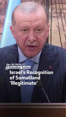 Israel’s Recognition of Somaliland ‘Illegitimate’