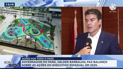 ENTREVISTA GOVERNADOR HELDER BARBALHO - BORA CIDADE 30.12.2025