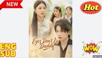 'Eyes Dont Lie, Daddy' CHINESE DRAMA