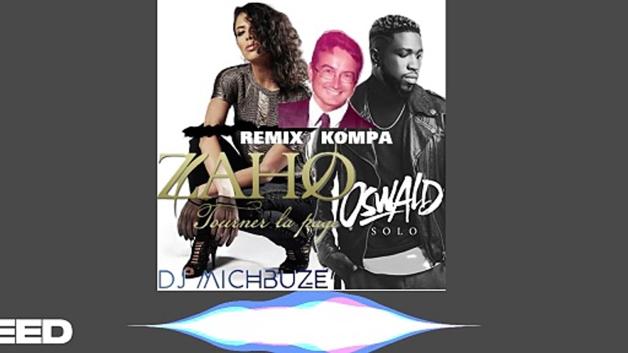 Zaho x Oswald - Tourner la page en solo (DJ michbuze Kompa Remix Zouk mashup 2025 2026)