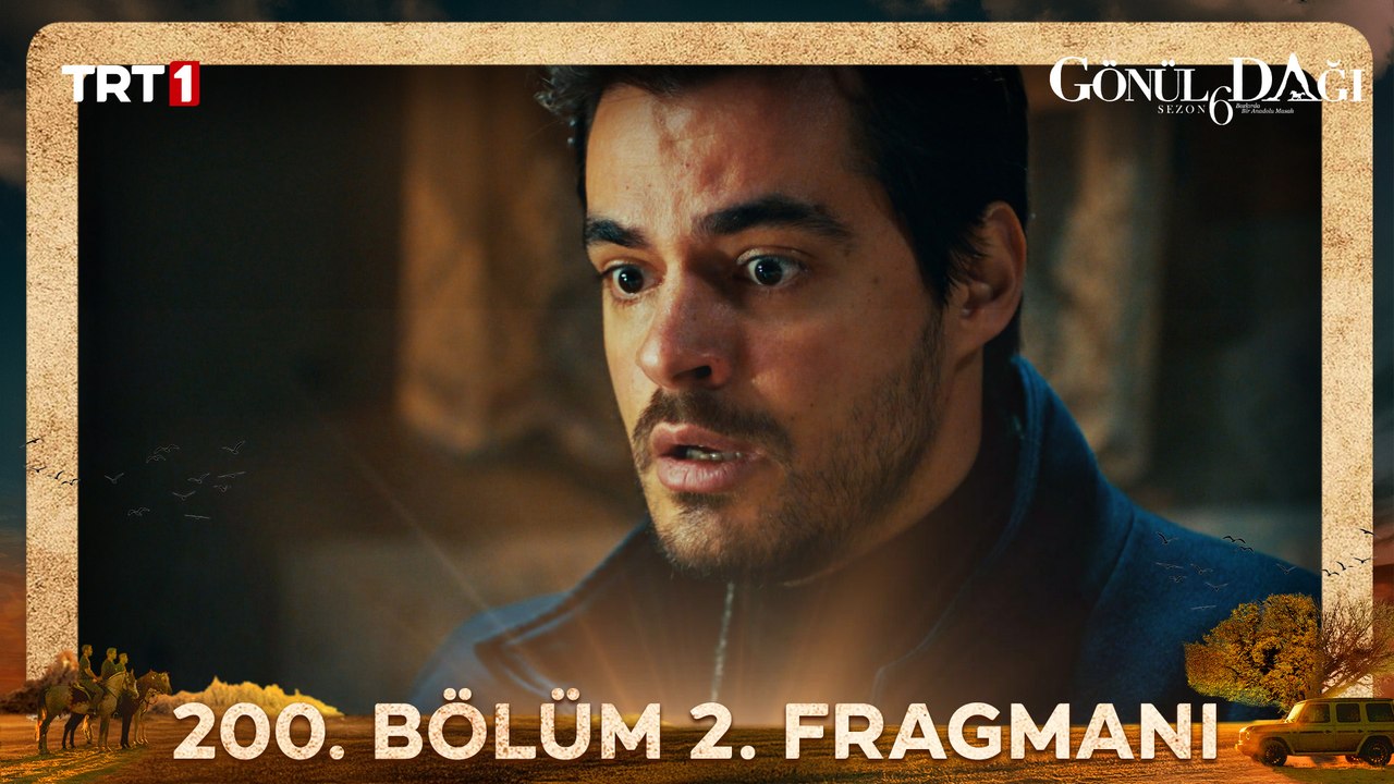 Gönül Dağı 200. Bölüm 2. Fragmanı | 10 Ocak Cumartesi