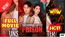 Unstoppable After Prison Chinese Drama - EngSub Full Movie