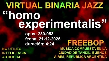 VIRTUAL BINARIA JAZZ - 280 HOMO EXPERIMENTALIS