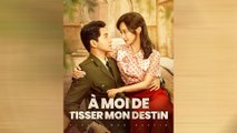A Moi De Tisser Mon Destin Épisode Complet