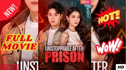 Unstoppable After Prison Chinese Drama  - FULL | Reelshort