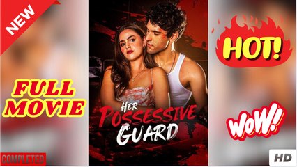 Her Posessive Guard - Drama ShortFilms Hot
