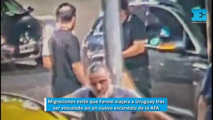 Migraciones evitó que Javier Faroni viajara a Uruguay: así fue el intento del empresario