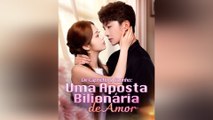 De Capricho a Carinho: Uma Aposta Bilionária de Amor Episódio Completo