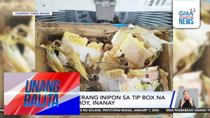 P25,000 na perang inipon sa tip box na gawa sa kahoy, inanay | Unang Balita