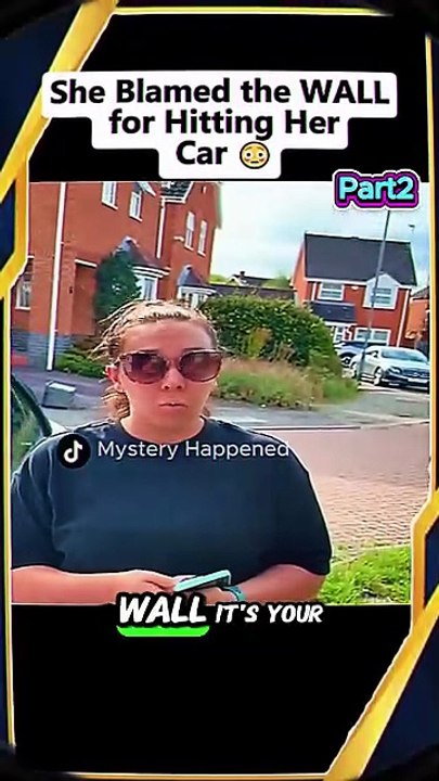 Part2  She Blamed the WALL for Hitting Her Car 😳