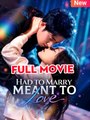 Had to Marry Meant to Love - Full English Sub