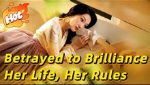 BETRAYAL TO BRILLIANCE HER LIFE HER RULES
