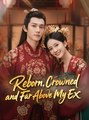 Reborn, Crowned, and Far Above My Ex - Drama FULL MOVIES ENGLISH SUB