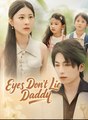 Eyes Dont Lie, Daddy - Drama FULL MOVIES ENGLISH SUB