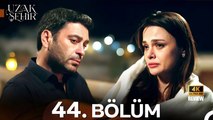 Uzak Şehir 44. Bölüm