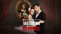 [Hot 2026] 🍀 Ballerina Reborn For Revenge New Drama 2026 Full Engsub 🔥 🔥
