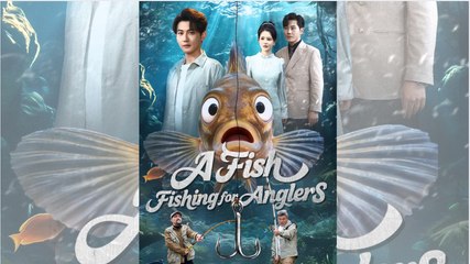 [Hot 2026] 🍀 A Fish Fishing for Anglers - Chinese Drama - English Sub