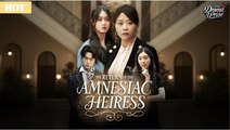 [Hot 2026] 🍀 The Return of the Amnesiac Heiress - Chinese Drama - English Sub