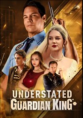 UNDERSTATED GUARDIAN KING - Drama FULL MOVIES ENGLISH SUB