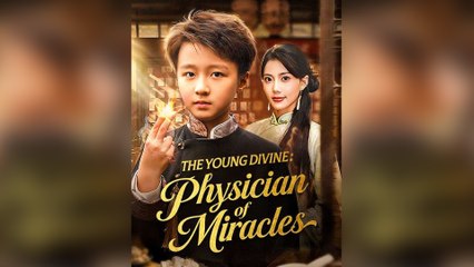 The Young Divine: Physician of Miracles