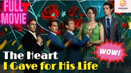 The Heart I Gave For His Life Flickreel Moboreel - Full