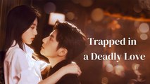 Trapped In A Deadly Love