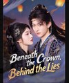 Beneath the Crown, Behind the Lies - Full Movies English Sub