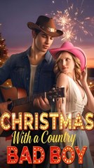 Christmas With a Country Bad Boy FULL EPISODE