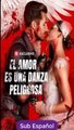 [ ESPAÑOL] El amor es una danza peligrosa serie completa Full Movie