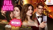 [New] From Dumped Wife To Christmas Billionaire #dramabox - Full Movie | Drama Hub
