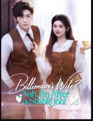 Billionaire’s Wife? Nah, I’m After A Stable Job (2025) - FULL HD [Eng Sub]