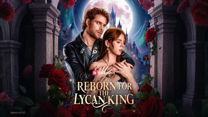 REBORN FOR THE LYCAN KING. - Full Movies English Sub