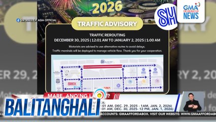 Road closure sa MOA Complex - Notbound lane seaside (12:01 am, Dec. 29, 2025 - 1 am, Jan. 2, 2026) Southbound lane seaside (12:01 am, Dec. 30, 2025 - 12 pm, Jan. 1, 2026)  | Balitanghali