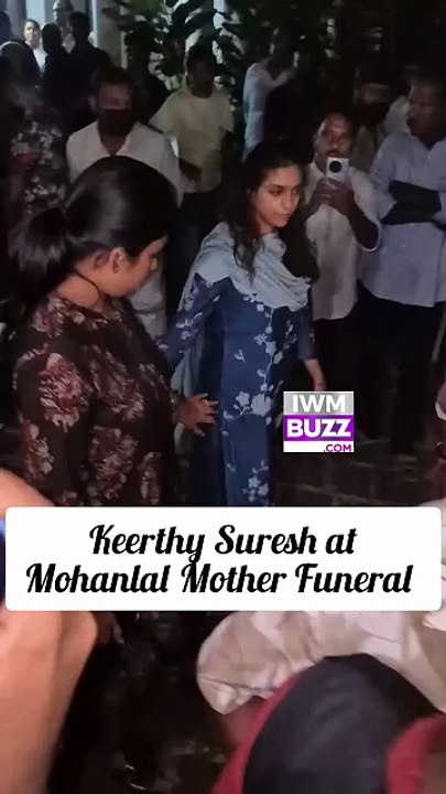 Keerthy Suresh at Mohanlal Mother Funeral