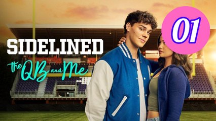 Sidelined The QB and Me Episode 1 Engsub