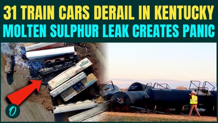KENTUCKY RAIL ACCIDENT BREAKING: 31 Train Cars DERAIL, Molten Sulphur LEAK Triggers Emergency