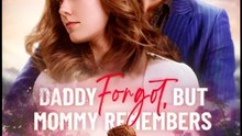 DADD FORGOT BUT MOMMY REMEMBERS - Drama FULL MOVIES ENGLISH SUB
