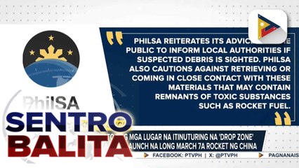 PHILSA, inalerto ang mga lugar na itinuturing na 'drop zone' ng debris mula sa ni-launch na Long March 7A Rocket ng China
