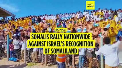Somalis rally nationwide against Israel’s recognition of Somaliland