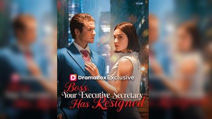 Boss, Your Executive Secretary has Resigned