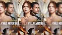 The Wedding That Will Never Be - Full Movie